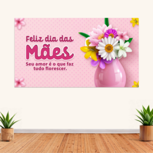 ð¸PAINEL DIA DAS MÃES – SEU AMOR FAZ TUDO FLORESCER ð¸